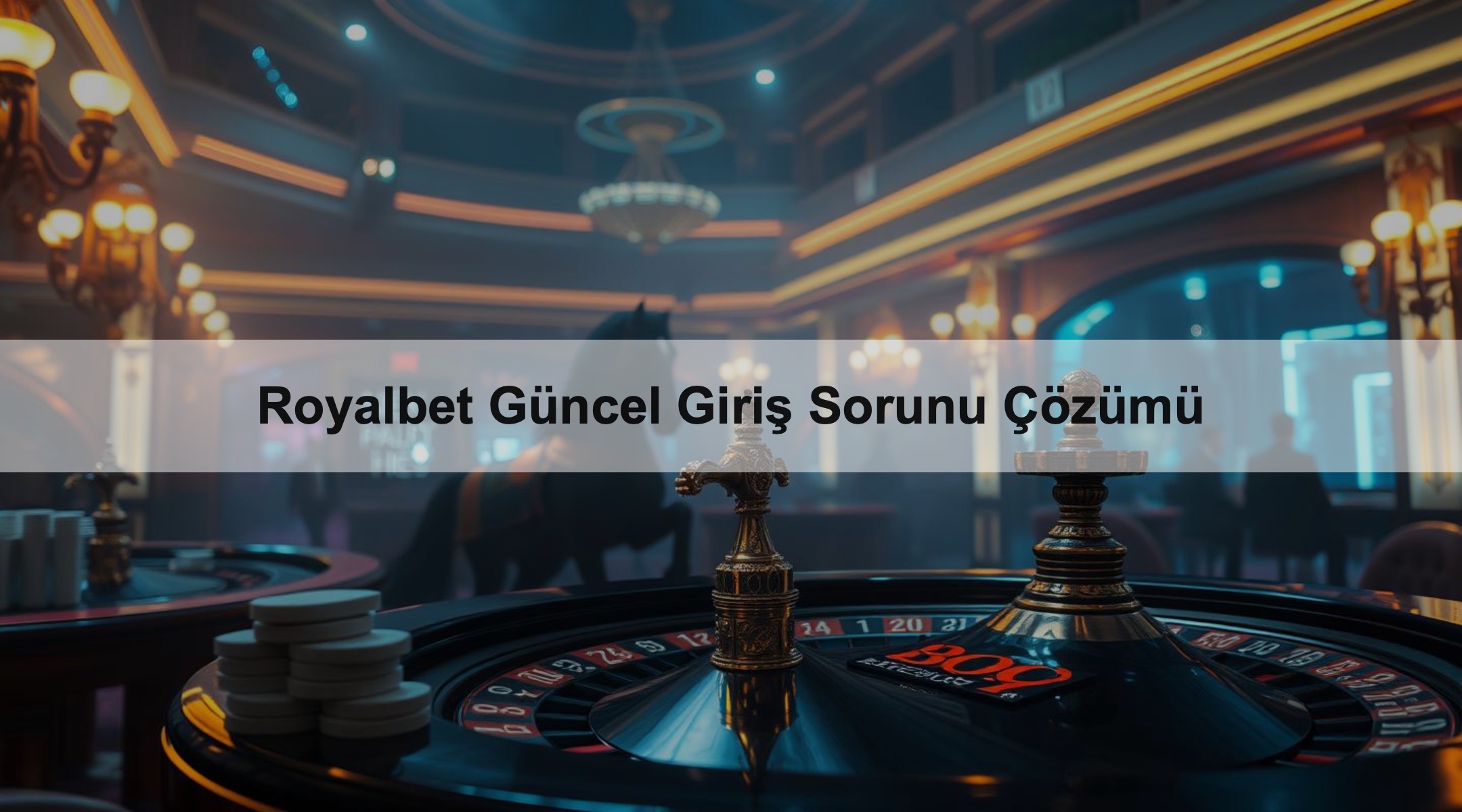 Royalbet Güncel Giriş Sorunu Çözümü